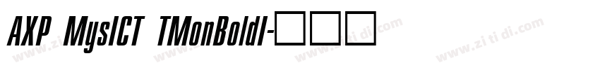 AXP MysICT TMonBoldI字体转换